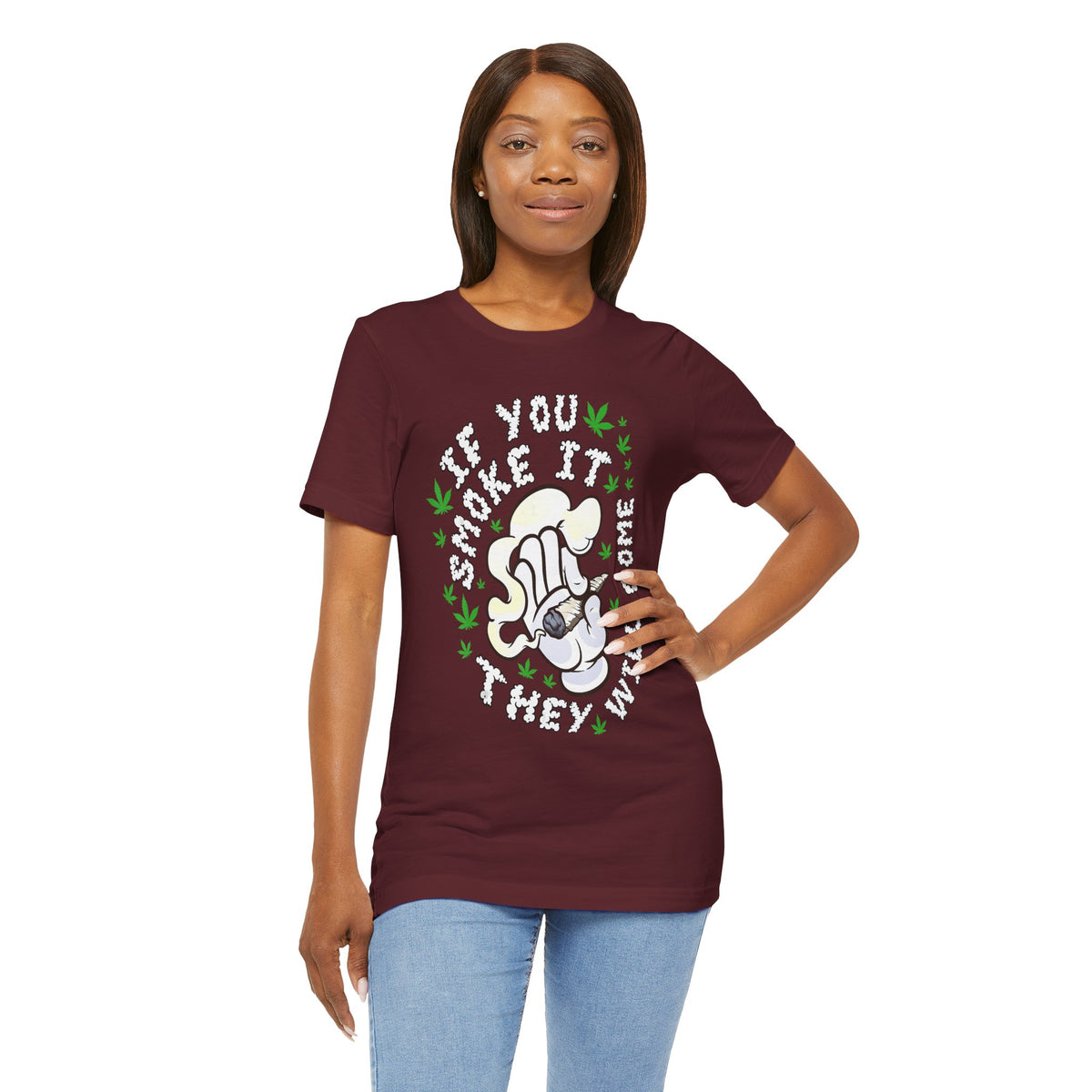 T-Shirt — "If You Smoke It They Will Come" Funny Cannabis Graphic Tee