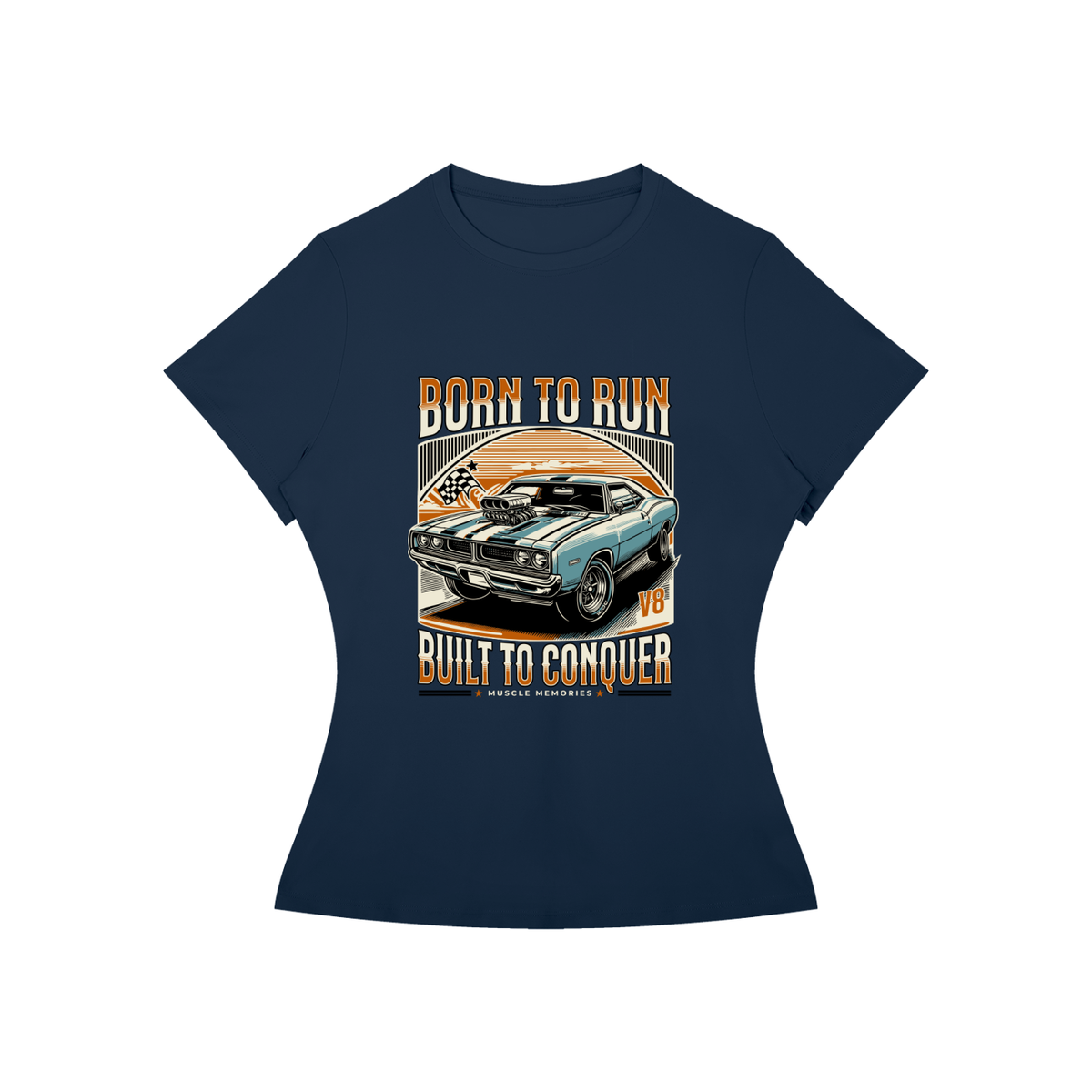 BORN TO RUN AND CONQUER T-Shirt