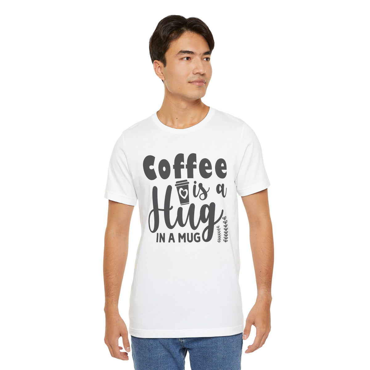 Coffee Is a Hug in a Mug T-Shirt — Funny Coffee Lover Tee