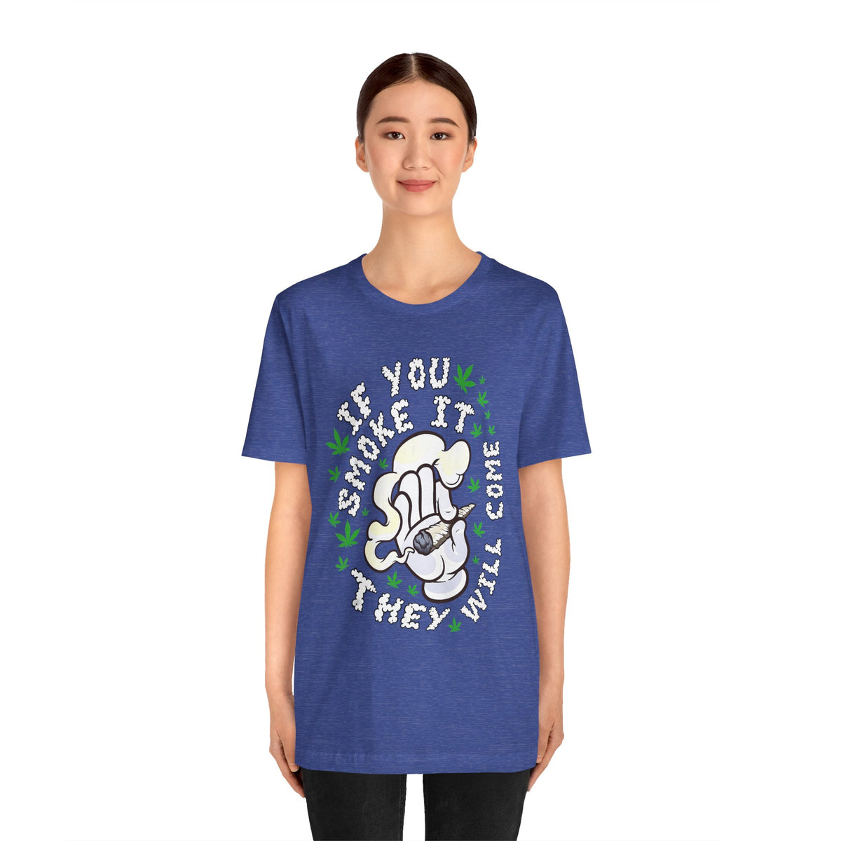 T-Shirt — "If You Smoke It They Will Come" Funny Cannabis Graphic Tee
