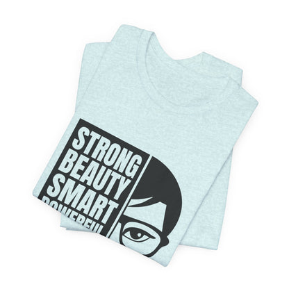 Queen Graphic Tee — "Strong Beauty Smart Powerful" Inspirational Women's Shirt