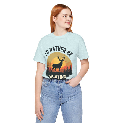 I'd Rather Be Hunting T‑Shirt — Deer Sunset Outdoor Hunting Tee