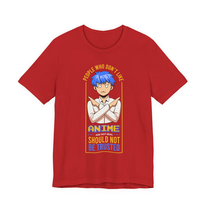 Anime Skeptic T‑Shirt — "People Who Don’t Like Anime Should Not Be Trusted" Graphic Tee