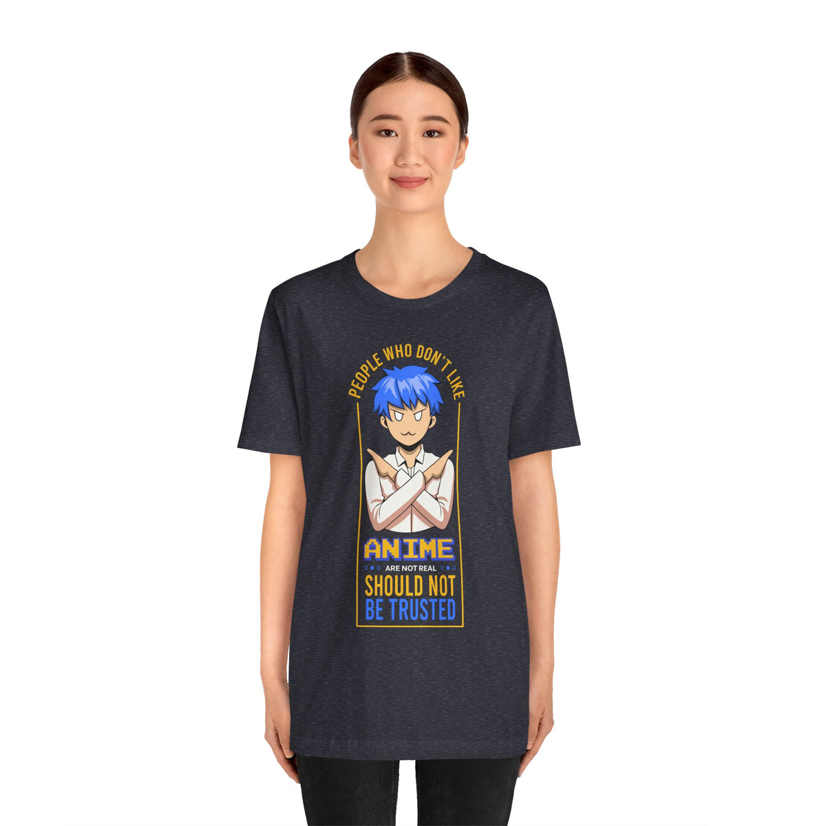 Anime Skeptic T‑Shirt — "People Who Don’t Like Anime Should Not Be Trusted" Graphic Tee