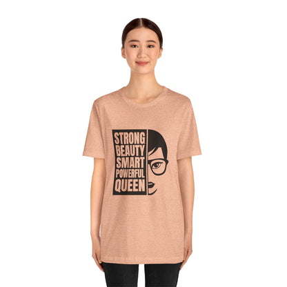 Queen Graphic Tee — "Strong Beauty Smart Powerful" Inspirational Women's Shirt