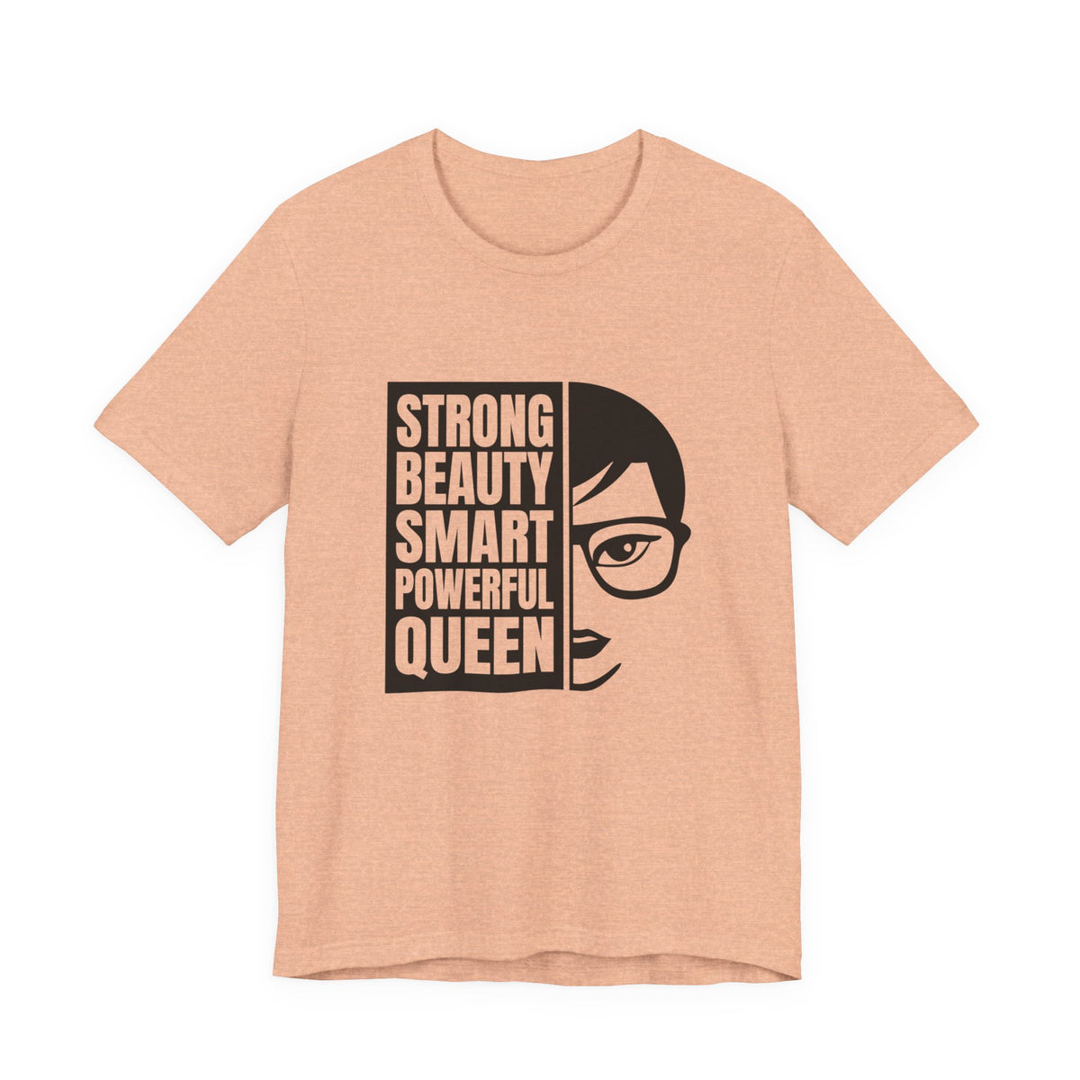Queen Graphic Tee — "Strong Beauty Smart Powerful" Inspirational Women's Shirt