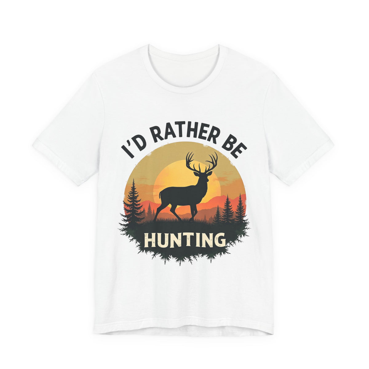 I'd Rather Be Hunting T‑Shirt — Deer Sunset Outdoor Hunting Tee
