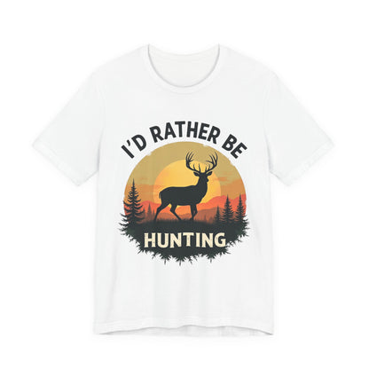 I'd Rather Be Hunting T‑Shirt — Deer Sunset Outdoor Hunting Tee