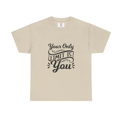 Motivational Tee — "Your Only Limit Is You / You Only Fail When You Stop Trying" Inspirational Shirt