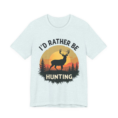 I'd Rather Be Hunting T‑Shirt — Deer Sunset Outdoor Hunting Tee