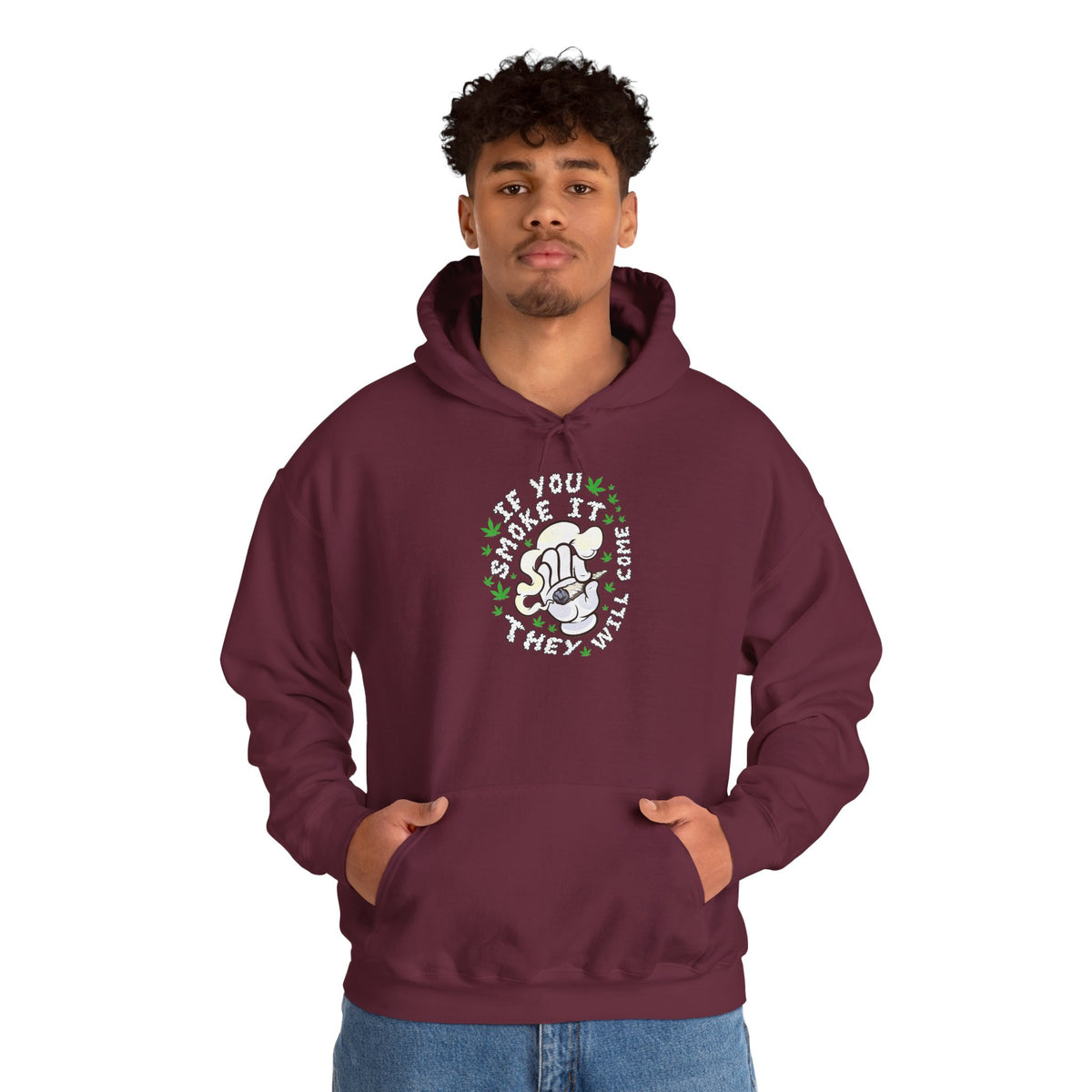 "If You Smoke It They Will Come" Hooded Sweatshirt