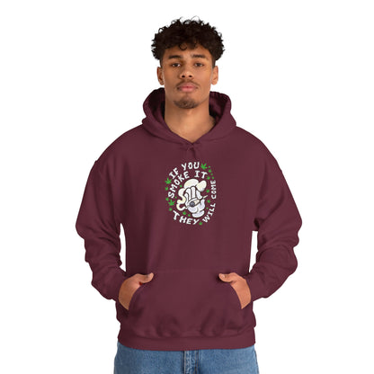 "If You Smoke It They Will Come" Hooded Sweatshirt