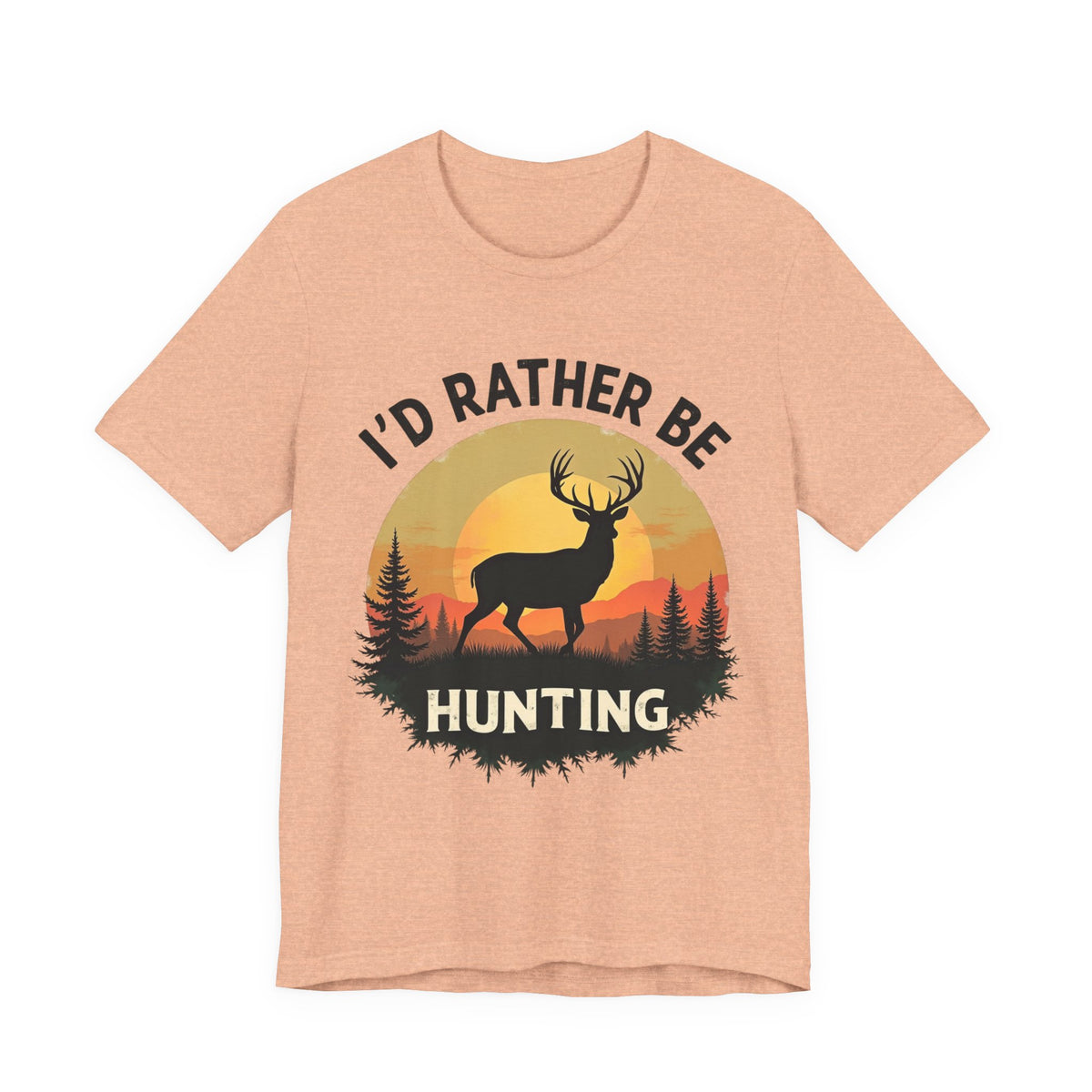 I'd Rather Be Hunting T‑Shirt — Deer Sunset Outdoor Hunting Tee