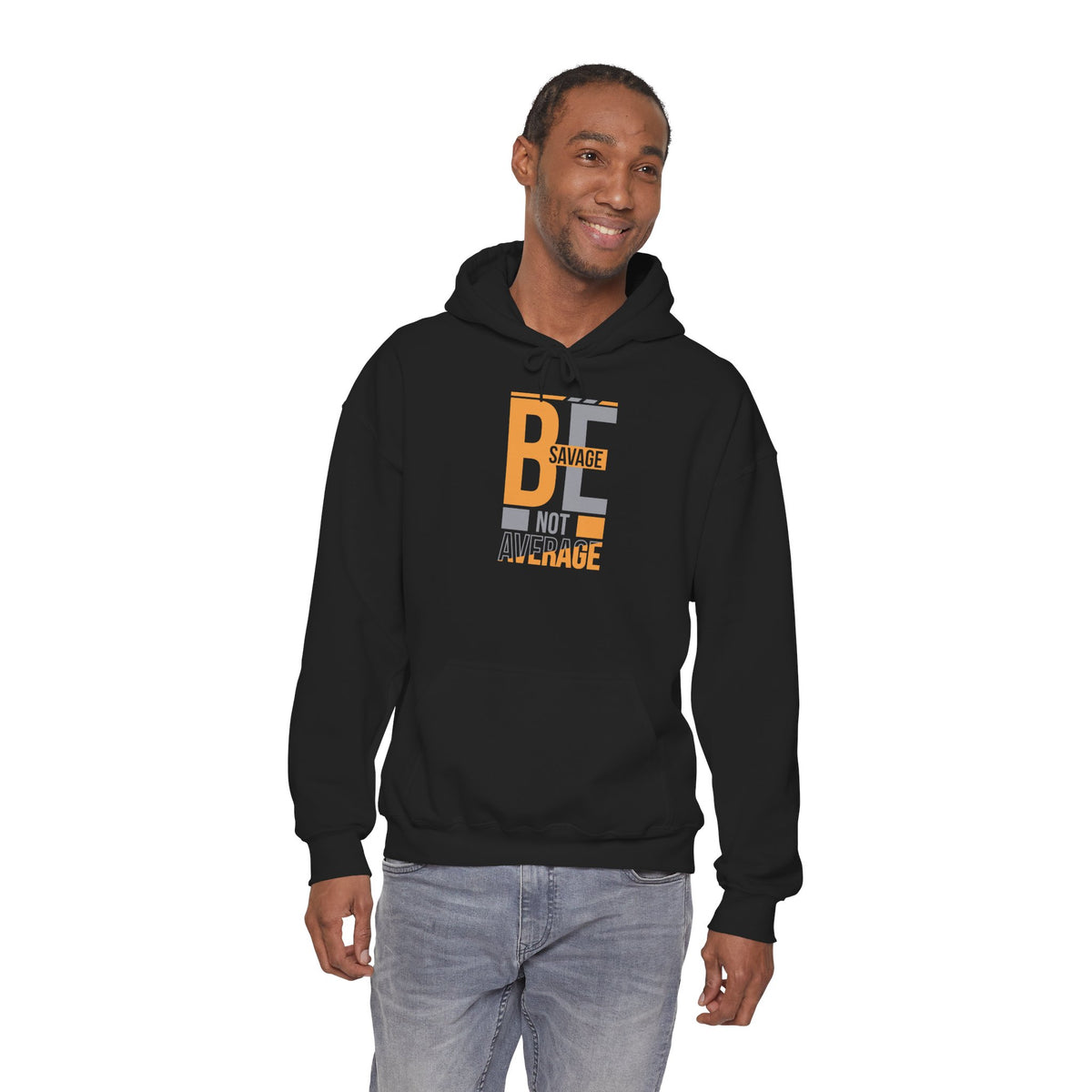 Hoodie — "Be Savage Not Average" Motivational Graphic Hoodie