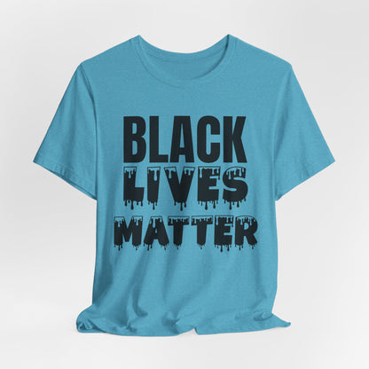 Black Lives Matter Tee — Bold Drip Protest T-Shirt