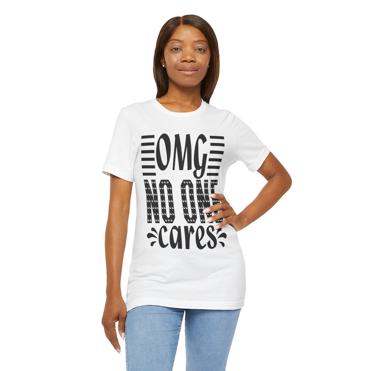 OMG No One Cares Tee — Funny Graphic Statement T‑Shirt