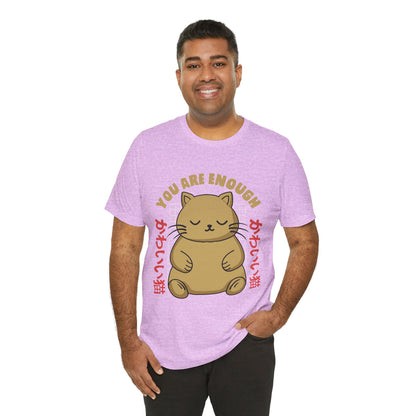 You Are Enough Cat T-Shirt — Kawaii Japanese Cute Cat Tee