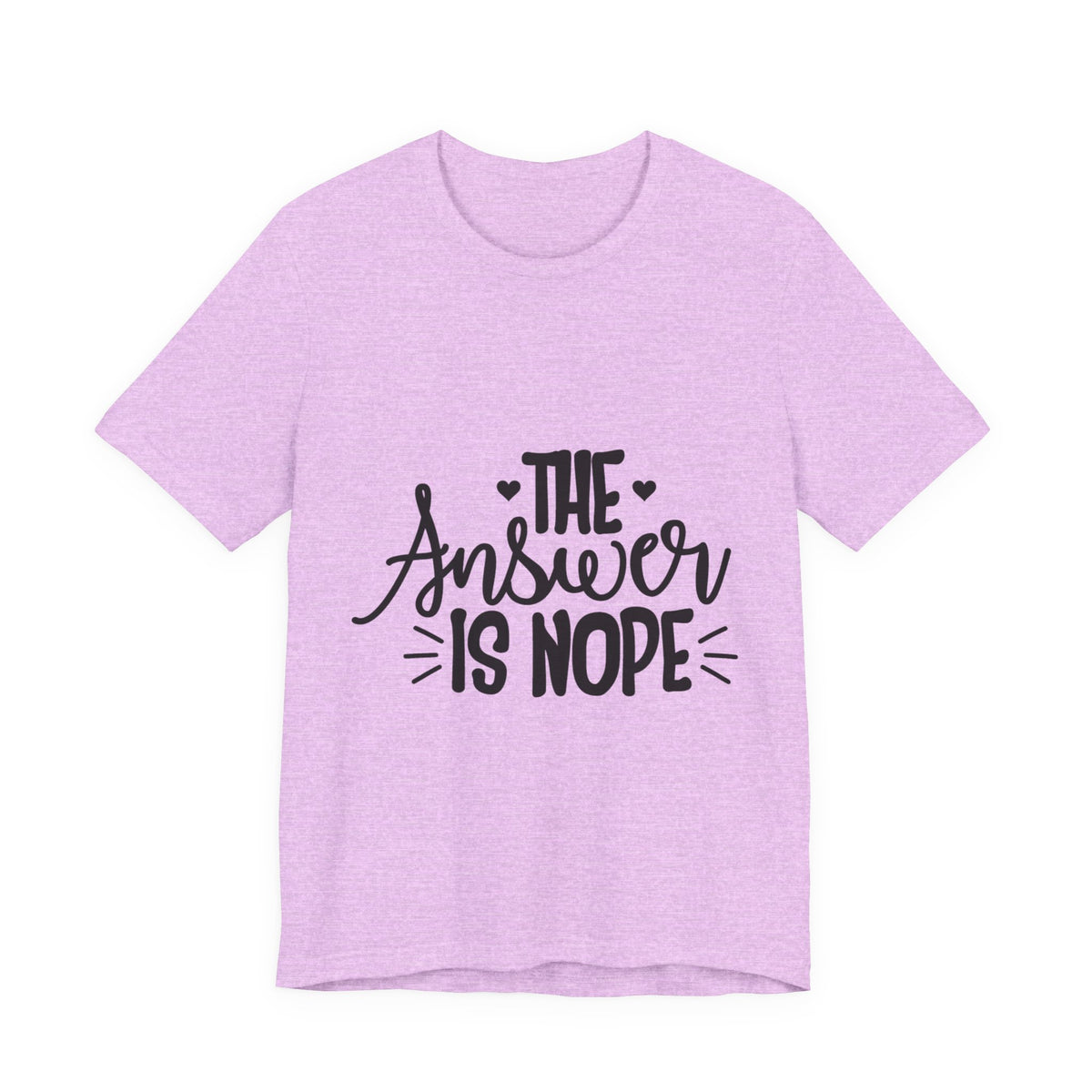 The Answer Is Nope Tee — Funny Graphic Short Sleeve Shirt