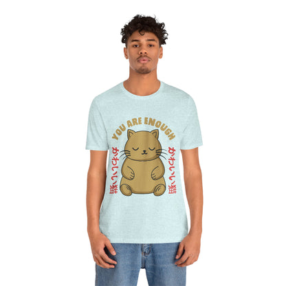 You Are Enough Cat T-Shirt — Kawaii Japanese Cute Cat Tee