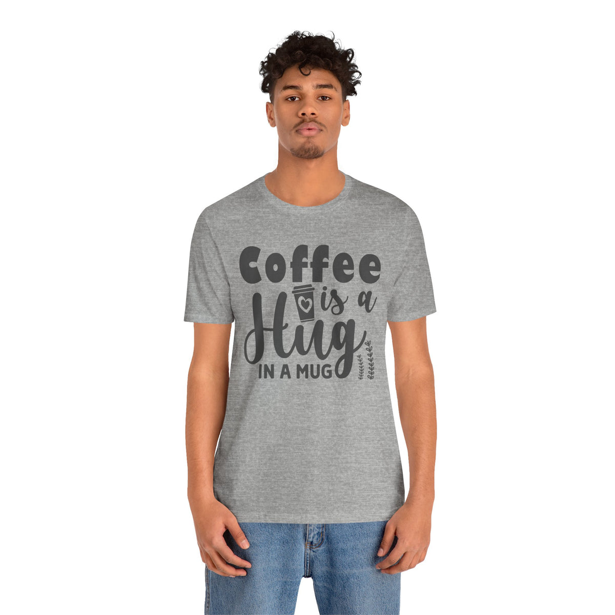 Coffee Is a Hug in a Mug T-Shirt — Funny Coffee Lover Tee