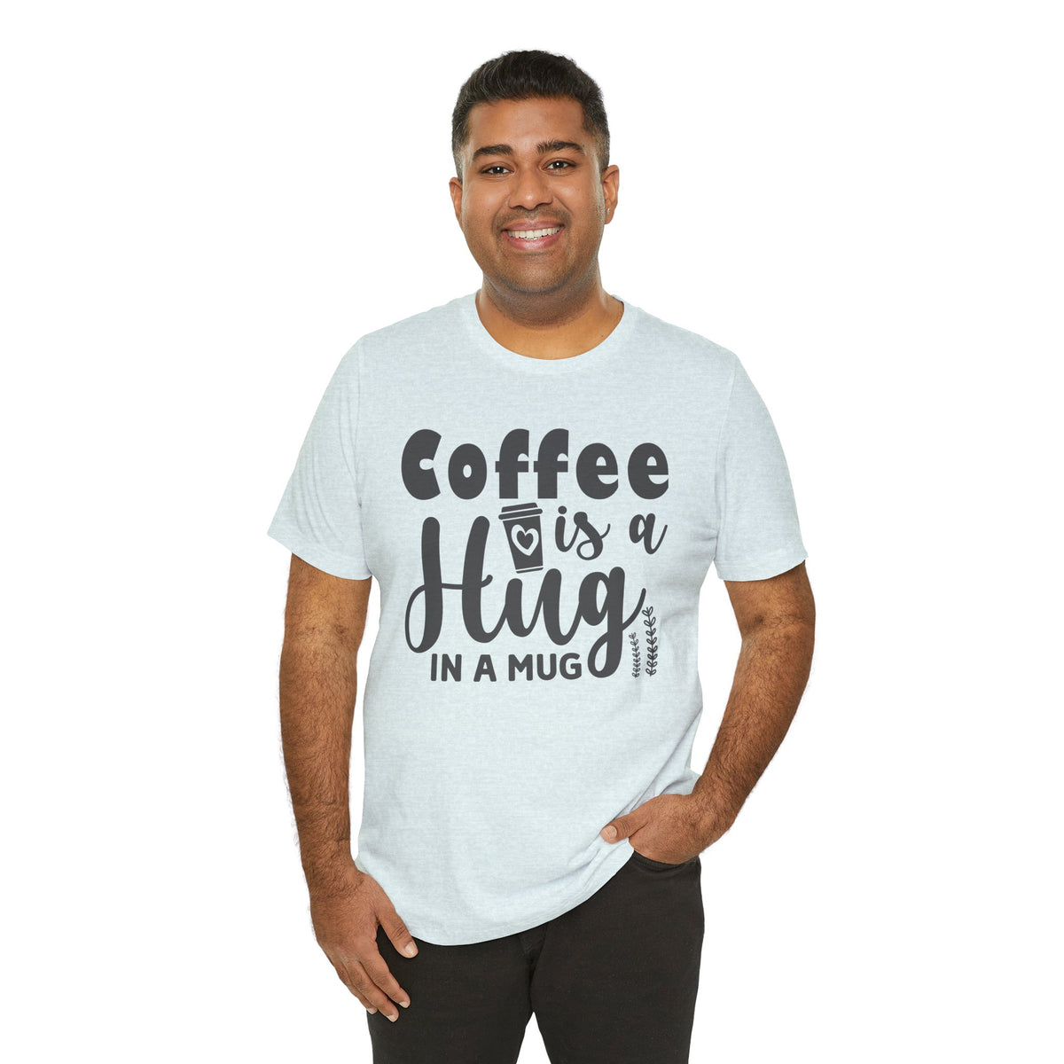 Coffee Is a Hug in a Mug T-Shirt — Funny Coffee Lover Tee