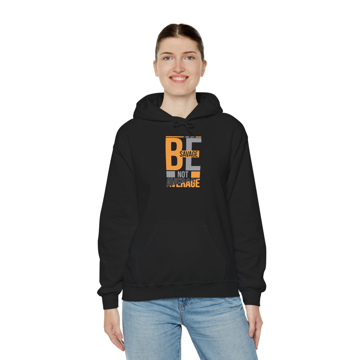 Hoodie — "Be Savage Not Average" Motivational Graphic Hoodie