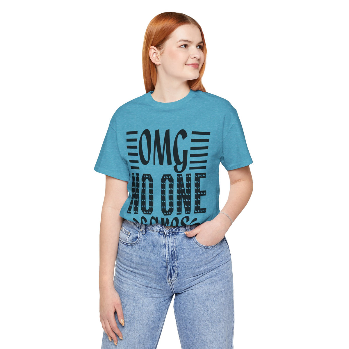 OMG No One Cares Tee — Funny Graphic Statement T‑Shirt