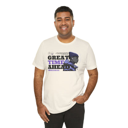 Great Times Ahead Graphic Tee — Motivational Streetwear T‑Shirt