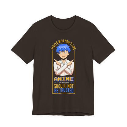Anime Skeptic T‑Shirt — "People Who Don’t Like Anime Should Not Be Trusted" Graphic Tee