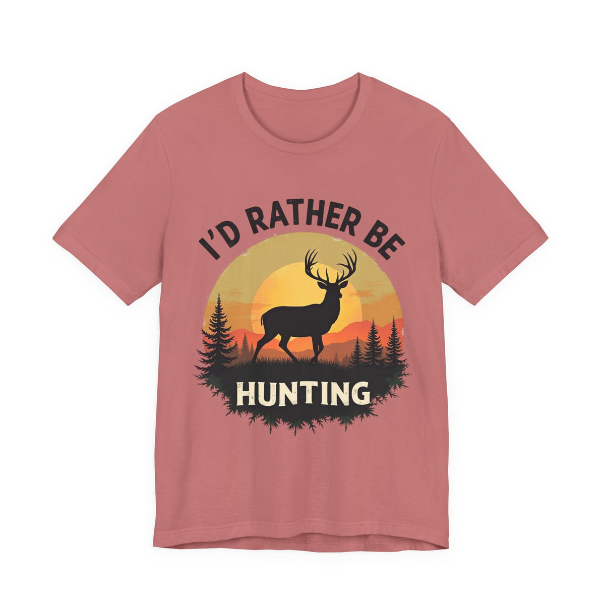 I'd Rather Be Hunting T‑Shirt — Deer Sunset Outdoor Hunting Tee