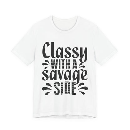 Classy With A Savage Side T-Shirt — Funny Sassy Graphic Tee for Women
