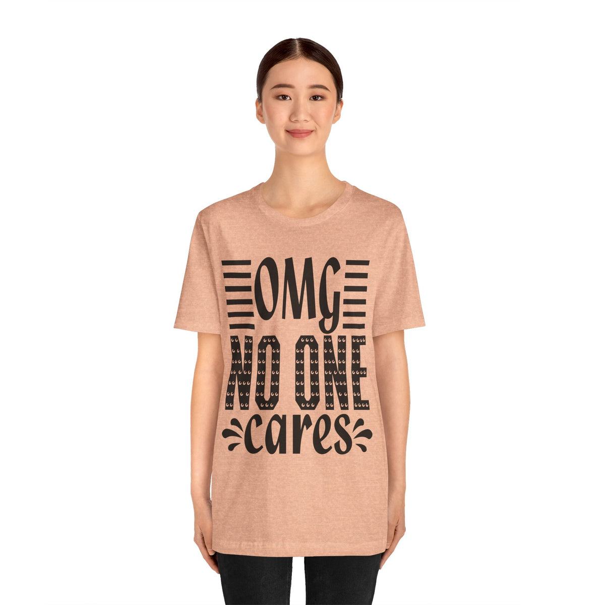 OMG No One Cares Tee — Funny Graphic Statement T‑Shirt