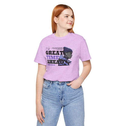 Great Times Ahead Graphic Tee — Motivational Streetwear T‑Shirt