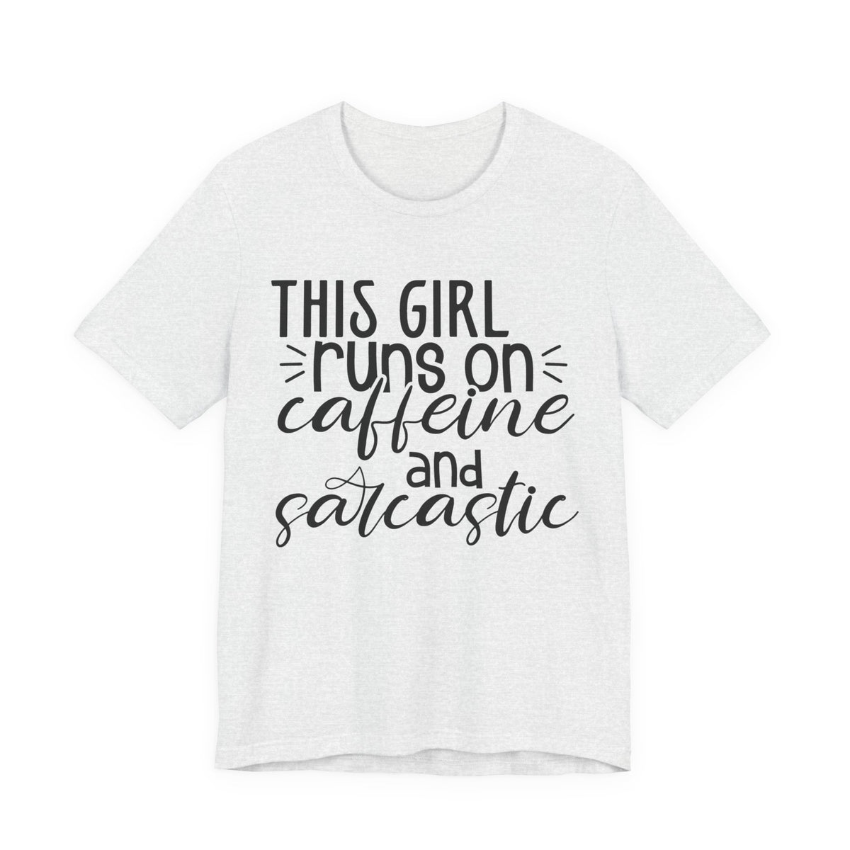 Funny Women’s Tee — "This Girl Runs on Caffeine and Sarcastic"