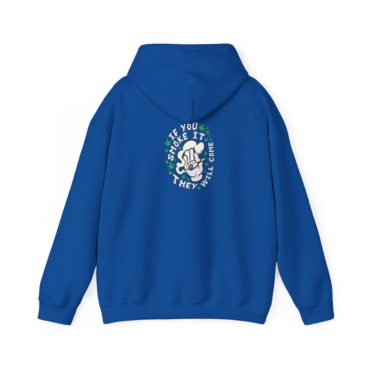 "If You Smoke It They Will Come" Hooded Sweatshirt