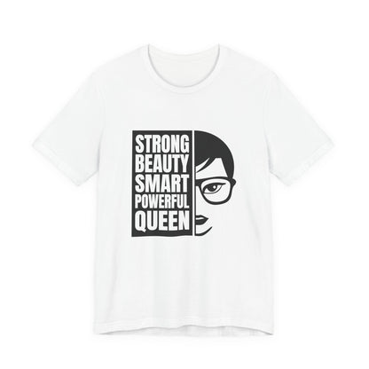 Queen Graphic Tee — "Strong Beauty Smart Powerful" Inspirational Women's Shirt