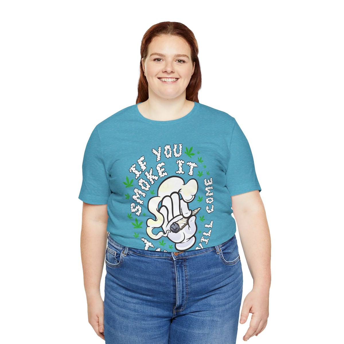 T-Shirt — "If You Smoke It They Will Come" Funny Cannabis Graphic Tee