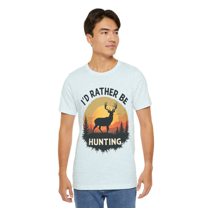 I'd Rather Be Hunting T‑Shirt — Deer Sunset Outdoor Hunting Tee