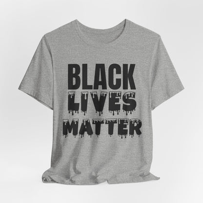 Black Lives Matter Tee — Bold Drip Protest T-Shirt