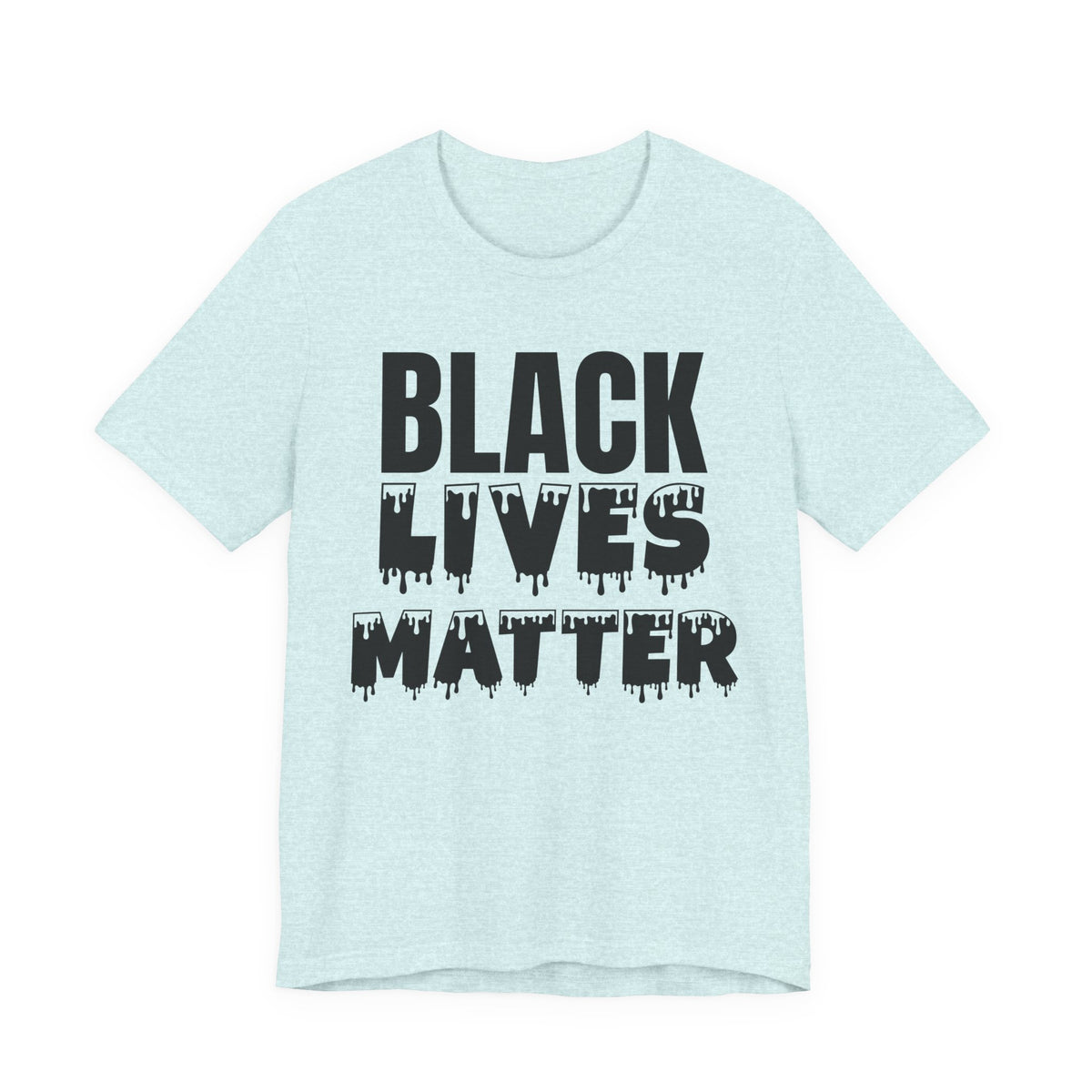 Black Lives Matter Tee — Bold Drip Protest T-Shirt