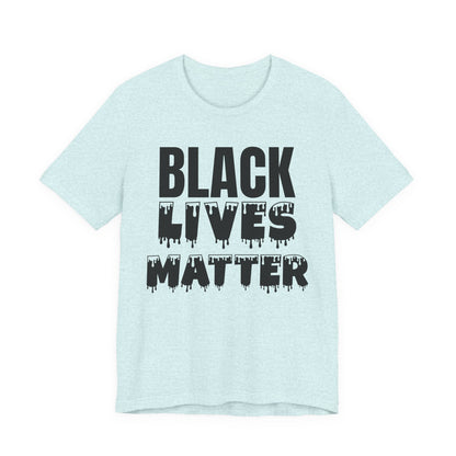 Black Lives Matter Tee — Bold Drip Protest T-Shirt