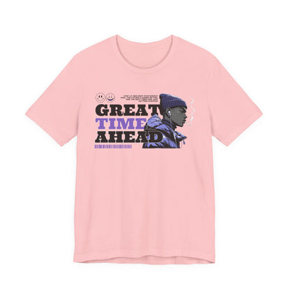 Great Times Ahead Graphic Tee — Motivational Streetwear T‑Shirt