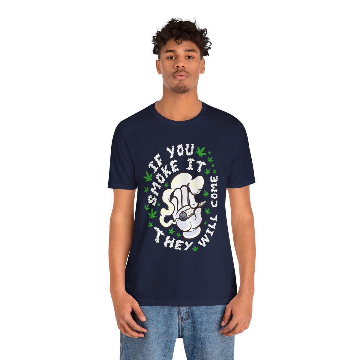 T-Shirt — "If You Smoke It They Will Come" Funny Cannabis Graphic Tee