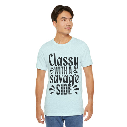 Classy With A Savage Side T-Shirt — Funny Sassy Graphic Tee for Women
