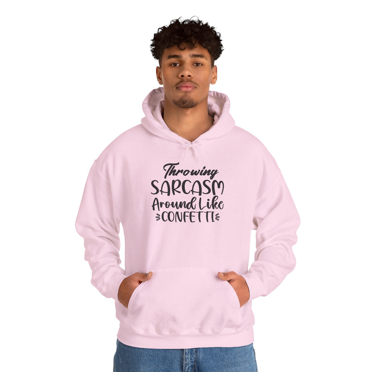 Hoodie — "Throwing Sarcasm Around Like Confetti" Funny Script Pullover