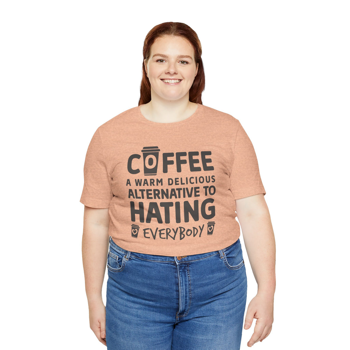 Coffee Tee — "Coffee: A Warm Delicious Alternative to Hating Everybody" Shirt