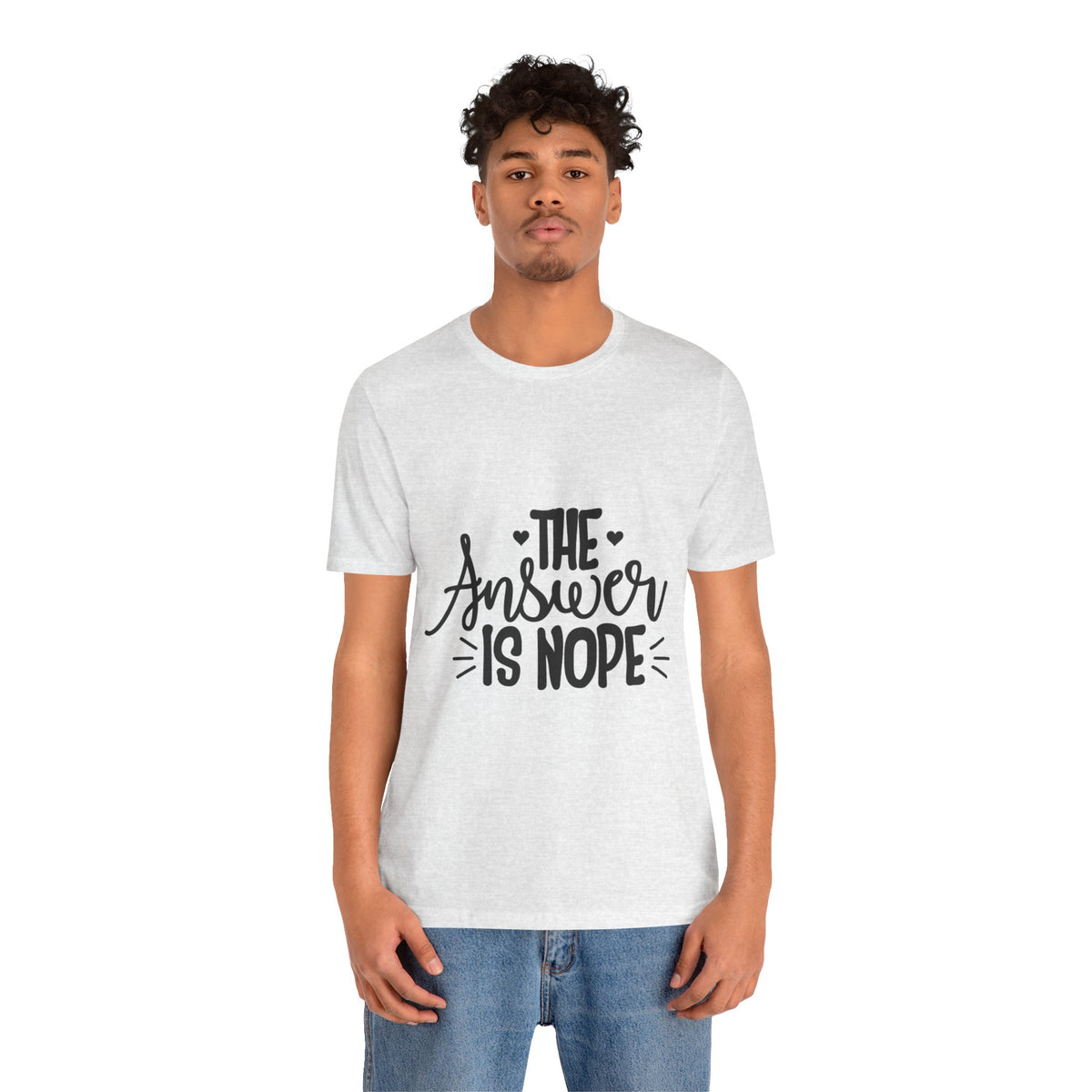 The Answer Is Nope Tee — Funny Graphic Short Sleeve Shirt