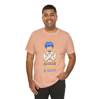 Anime Skeptic T‑Shirt — "People Who Don’t Like Anime Should Not Be Trusted" Graphic Tee
