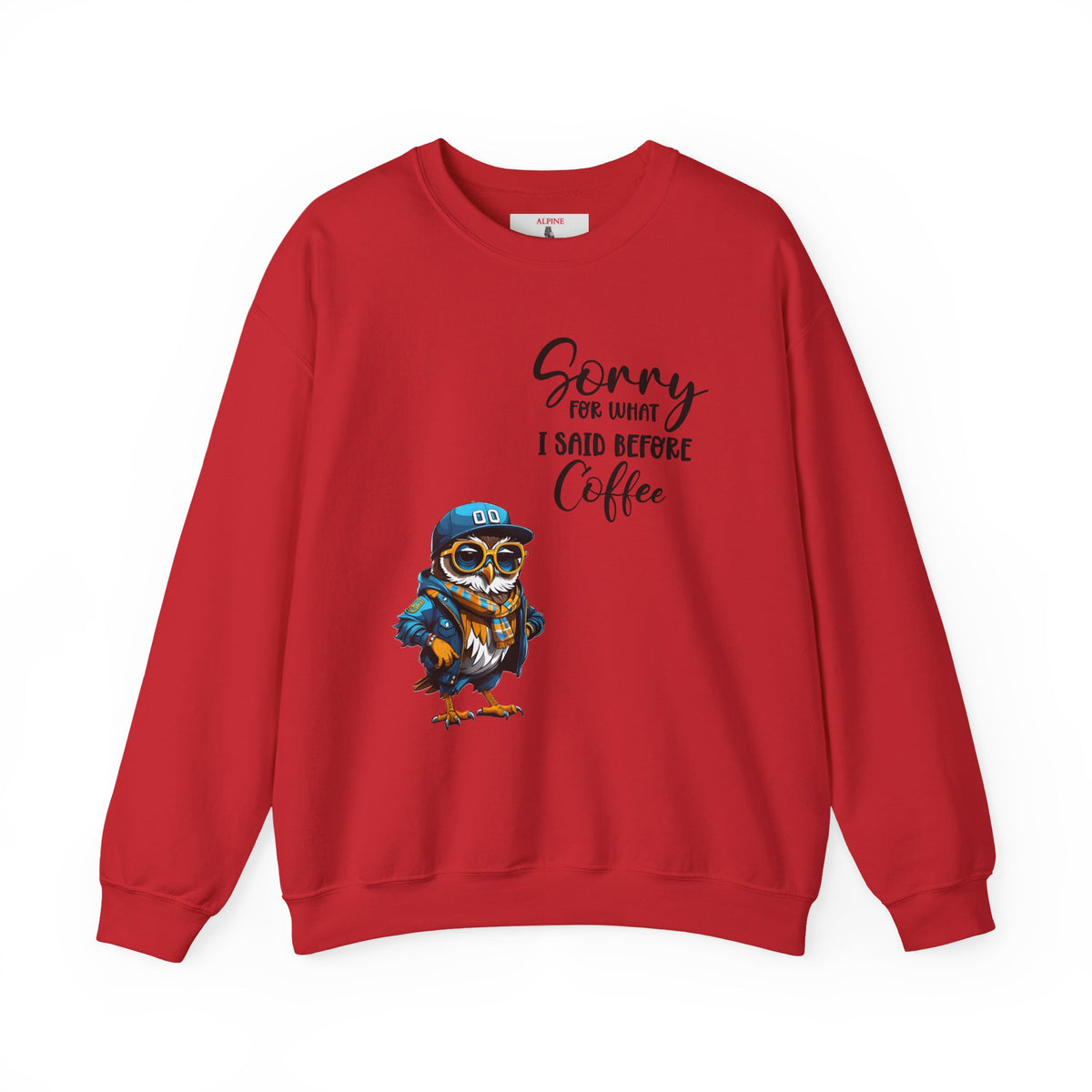 Funny Coffee Owl Crewneck Sweatshirt — "Sorry for What I Said Before Coffee" / Sarcasm Back Print