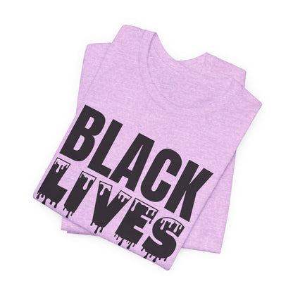 Black Lives Matter Tee — Bold Drip Protest T-Shirt